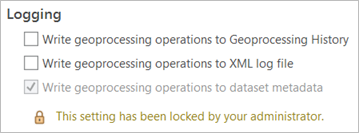 Vom Administrator gesperrte Option zum Protokollieren von Geoverarbeitungsvorgängen