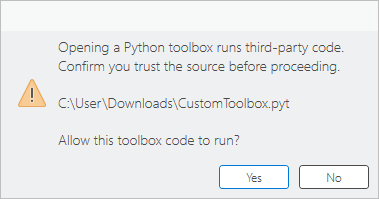 Warning dialog box when opening a custom Python toolbox Warning dialog box when opening a custom Python toolbox