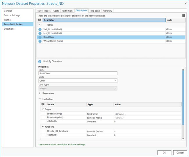 Descriptors are displayed on the Network Dataset Properties, under Travel Attributes. Descriptors are displayed on the Network Dataset Properties, under Travel Attributes.