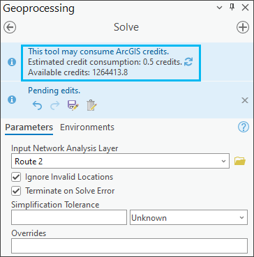 Estimate credits in the geoprocessing tool window. Estimate credits in the geoprocessing tool window.