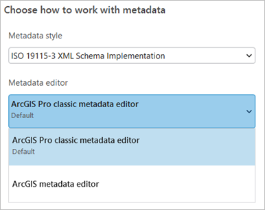 There are two metadata editors available in ArcGIS Pro. There are two metadata editors available in ArcGIS Pro.