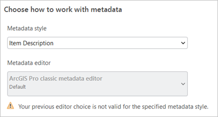 A warning indicates the previously selected metadata editor is not supported with the newly selected metadata style.