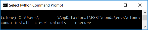 Python Command Prompt with a path to the cloned environment and the command conda install -c esri untools --insecure Python Command Prompt with a path to the cloned environment and the command conda install -c esri untools --insecure