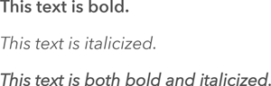 Examples of text in bold, text in italics, and text in both bold and italics